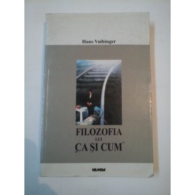 FILOZOFIA LUI CA SI CUM - Hans Vaihinger